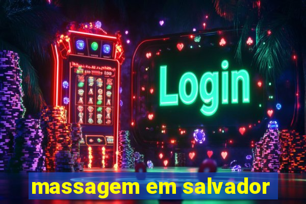 massagem em salvador